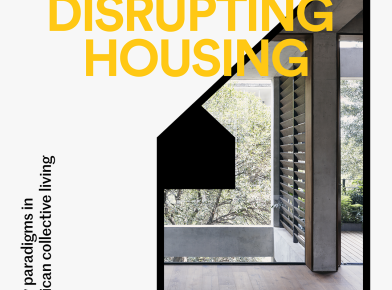 Disrupting Housing: New Paradigms in Mexican Collective Living