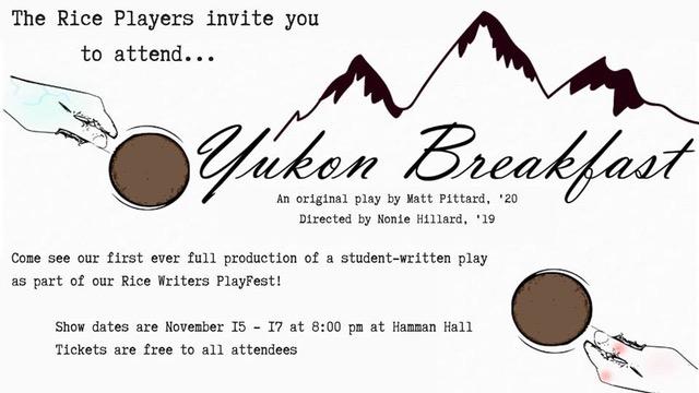 The Rice Players Present: Yukon Breakfast